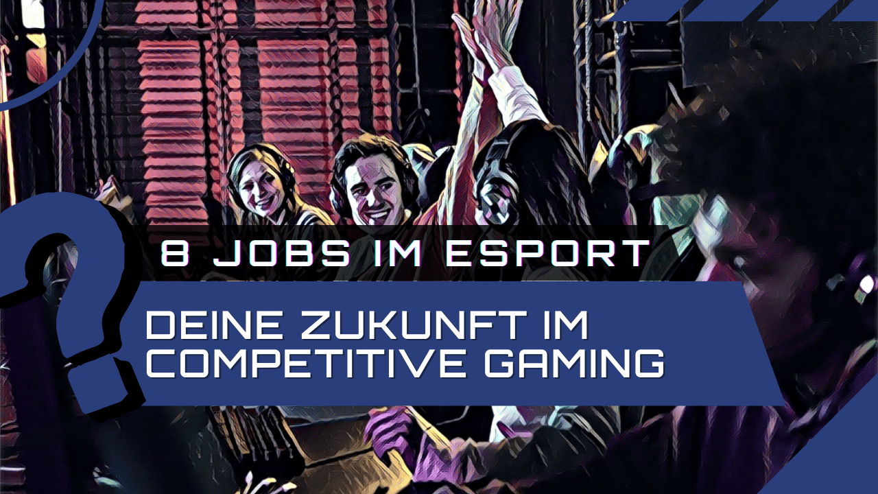 8 Jobs im E Sport Deine Zukunft im Competitive Gaming